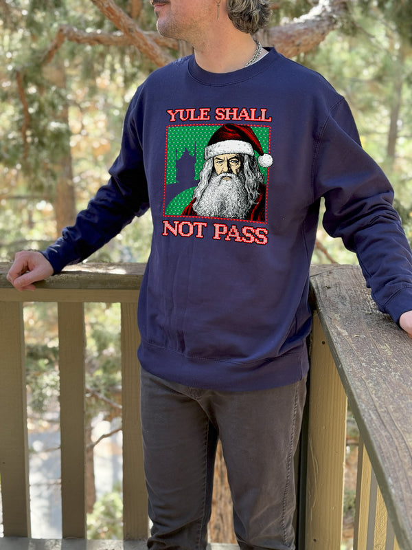 Yule Shall Not Pass Crewneck Sweatshirt