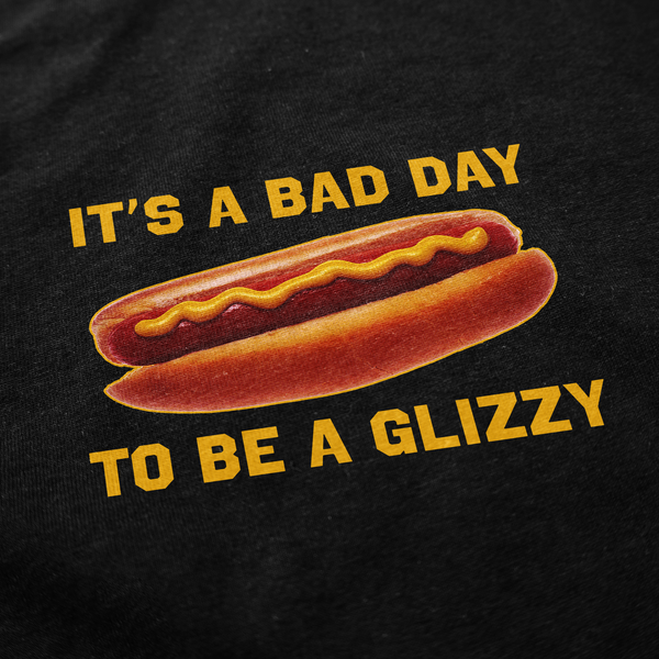 Bad Day to be a Glizzy Hoodie Sweatshirt