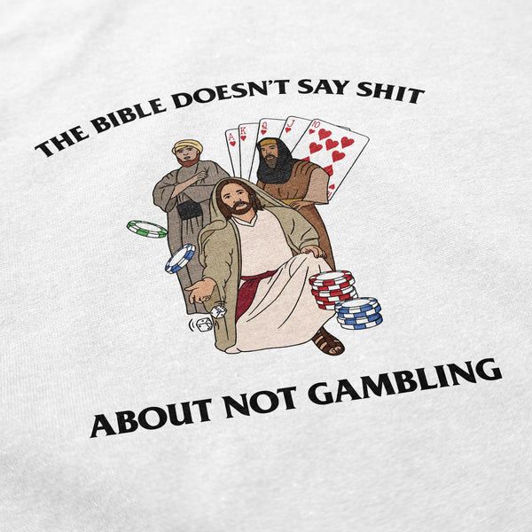 Bible Doesn't Say T Shirt - Shitheadsteve