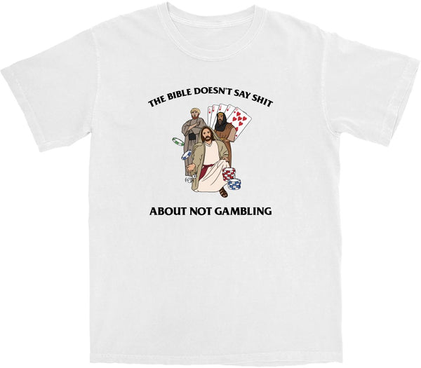 Bible Doesn't Say T Shirt - Shitheadsteve