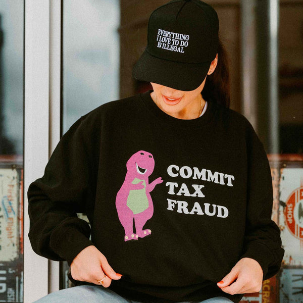 Commit Tax Fraud Crewneck Sweatshirt - Shitheadsteve