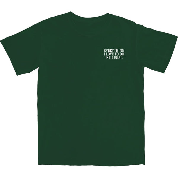 Everything I Love To Do Is Illegal T Shirt - Shitheadsteve