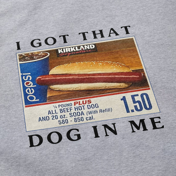 Got That Hot Dog In Me T Shirt - Shitheadsteve
