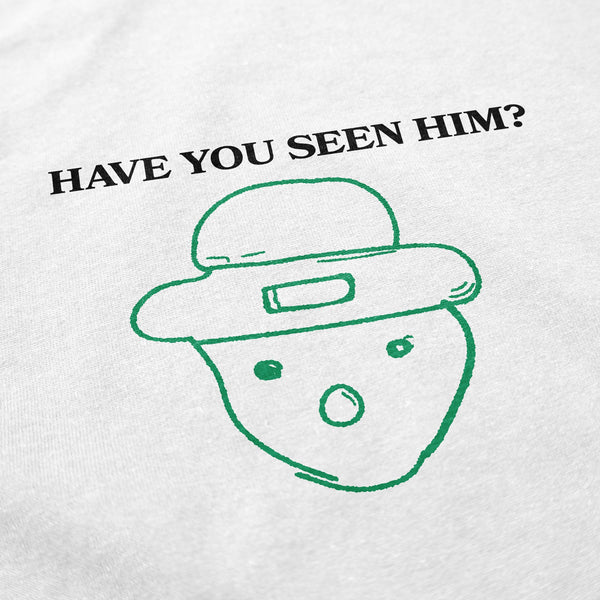Have You Seen Him? T Shirt - Shitheadsteve