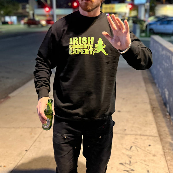 Irish Goodbye Expert Crewneck Sweatshirt - Shitheadsteve