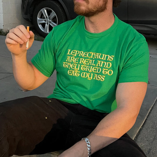 Leprechauns Are Real T Shirt - Shitheadsteve