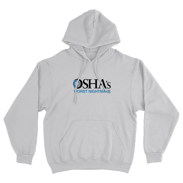 OSHA's Worst Nightmare Hoodie Sweatshirt - Shitheadsteve