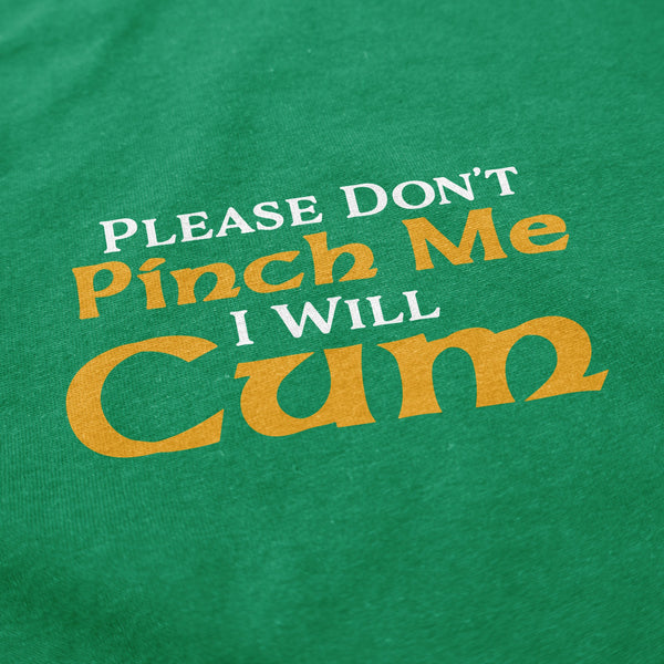 Please Don't Pinch Me 2025 T Shirt - Shitheadsteve