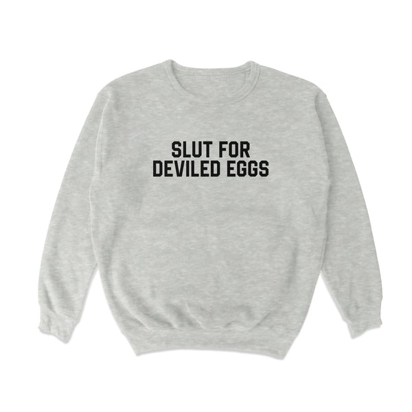 Slut For Deviled Eggs Crewneck Sweatshirt