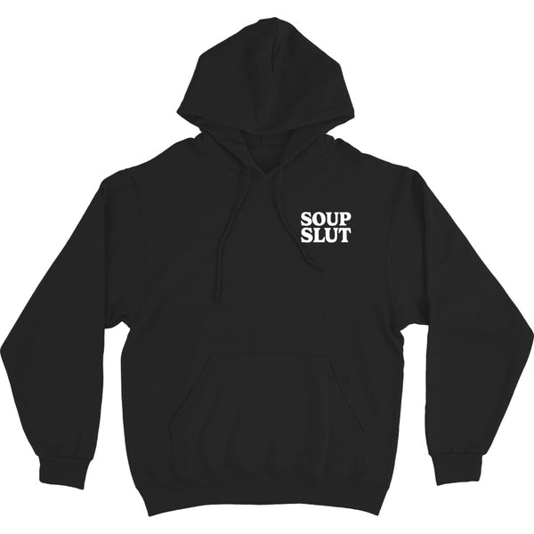 Soup Slut Hoodie Sweatshirt - Shitheadsteve