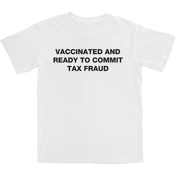 Vax Tax Fraud T Shirt - Shitheadsteve