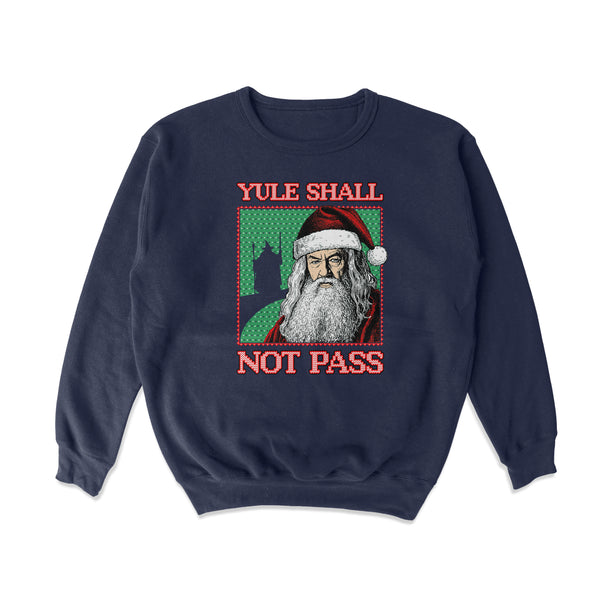 Yule Shall Not Pass Crewneck Sweatshirt