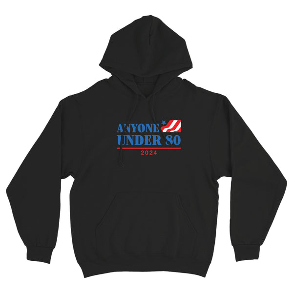 Anyone Under 80 Hoodie Sweatshirt - Shitheadsteve