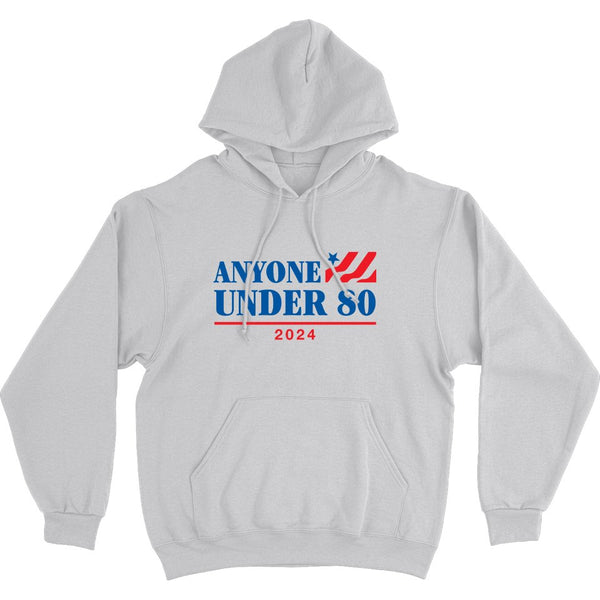 Anyone Under 80 Hoodie Sweatshirt - Shitheadsteve