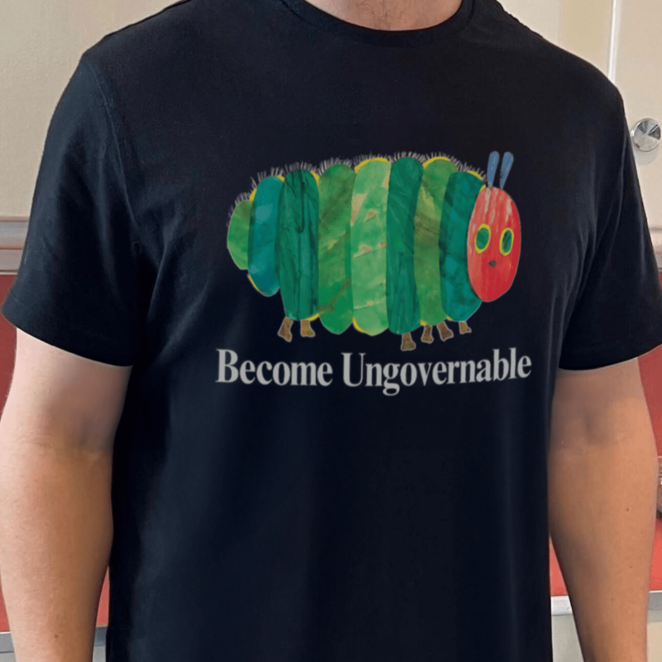 Become Ungovernable Caterpillar T Shirt - Shitheadsteve