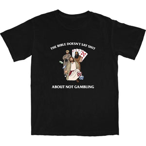 Bible Doesn't Say T Shirt - Shitheadsteve