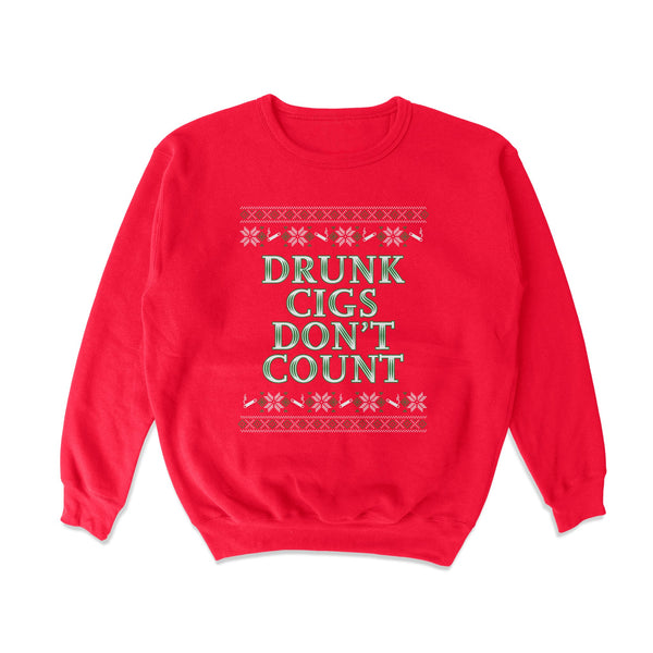 Drunk Cigs Don't Count Tacky Sweater - Shitheadsteve