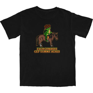 Even Cowboys Get Tummy Aches T Shirt - Shitheadsteve