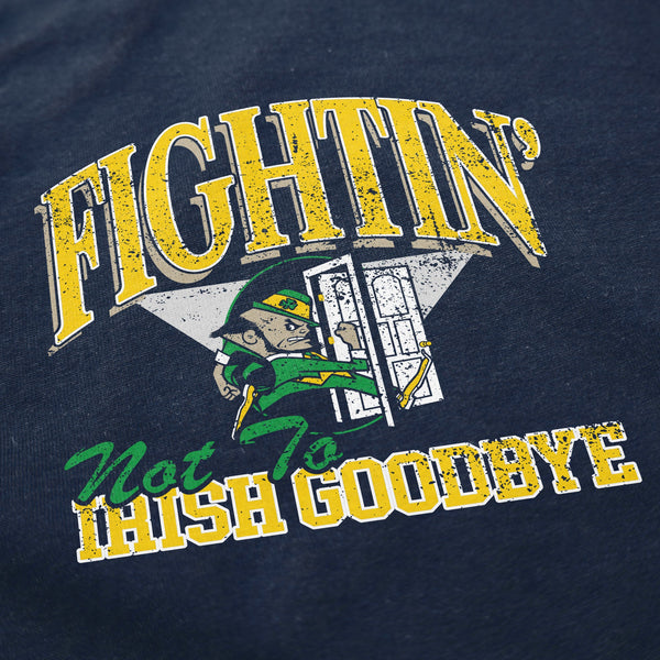 Fightin' Irish Goodbyes T Shirt - Shitheadsteve