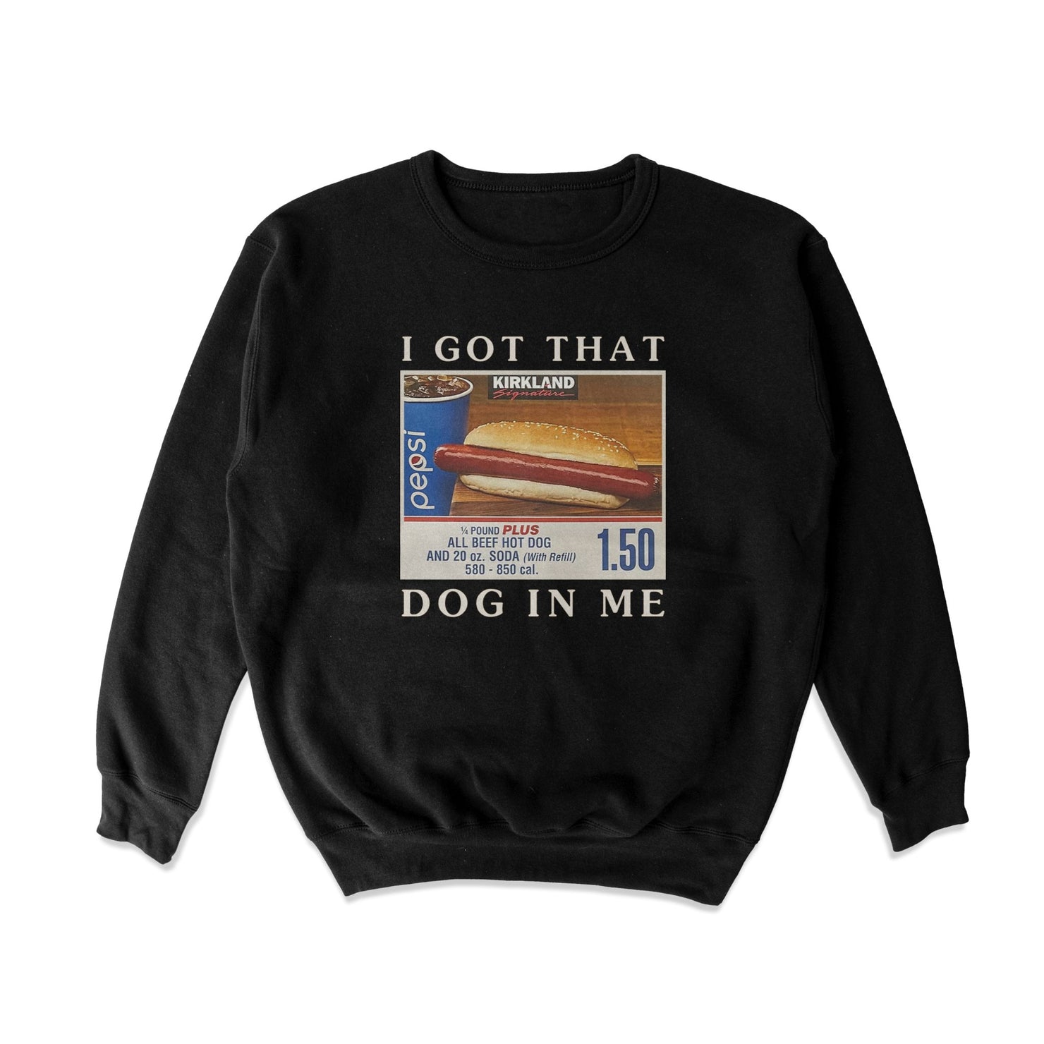 Got that Hot Dog in Me Sweatshirt - Shitheadsteve