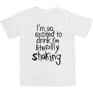 I'm Shaking T Shirt - Shitheadsteve