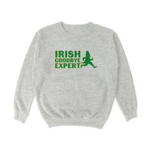 Irish Goodbye Expert Crewneck Sweatshirt - Shitheadsteve