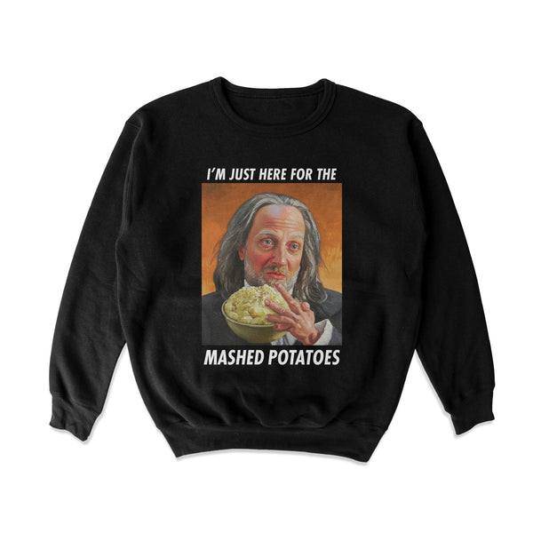 Here for the Mashed Potatoes Crewneck Sweatshirt