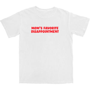 Mom's Favorite Disappointment T Shirt - Shitheadsteve