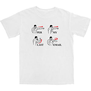 Per My Last Email T Shirt - Shitheadsteve