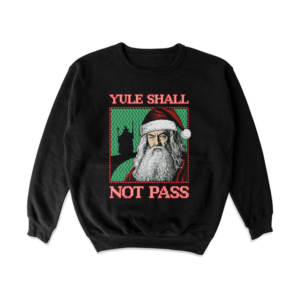 Yule Shall Not Pass Crewneck Sweatshirt
