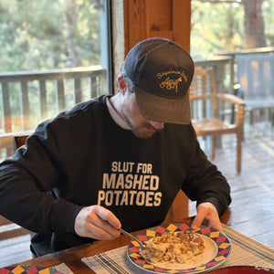 Slut for Mashed Potatoes Crewneck Sweatshirt - Shitheadsteve