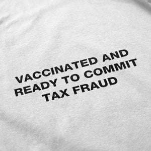 Vax Tax Fraud T Shirt - Shitheadsteve